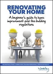 Renovating your home: A beginner's guide to home improvement and the building regulations (link opens in same window)